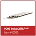 Twist Drills #006- Pack of 6 - 20206